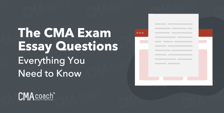 The CMA Exam Essay Questions